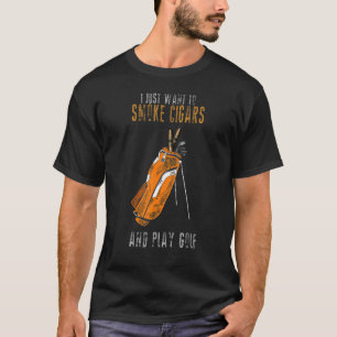 T-shirt Je Veux Juste Fumer Cigars & Jouer Golf Smoker 6