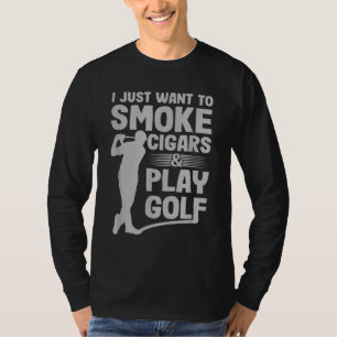 T-shirt Je Veux Juste Fumer Des Cigars Et Jouer Golf Da Da