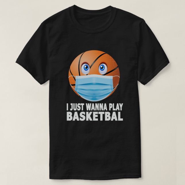 T-shirt Je Veux Juste Jouer Au Basket-ball Drôle Masque Vi (Design devant)