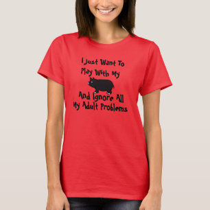 T-shirt Je veux juste jouer avec mon porc