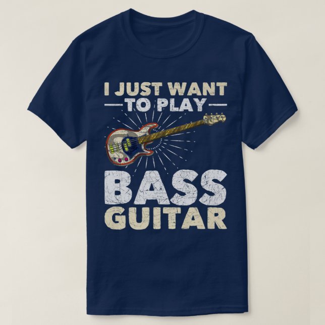 T-shirt Je Veux Juste Jouer Bass Guitar Baid Music Funn (Design devant)