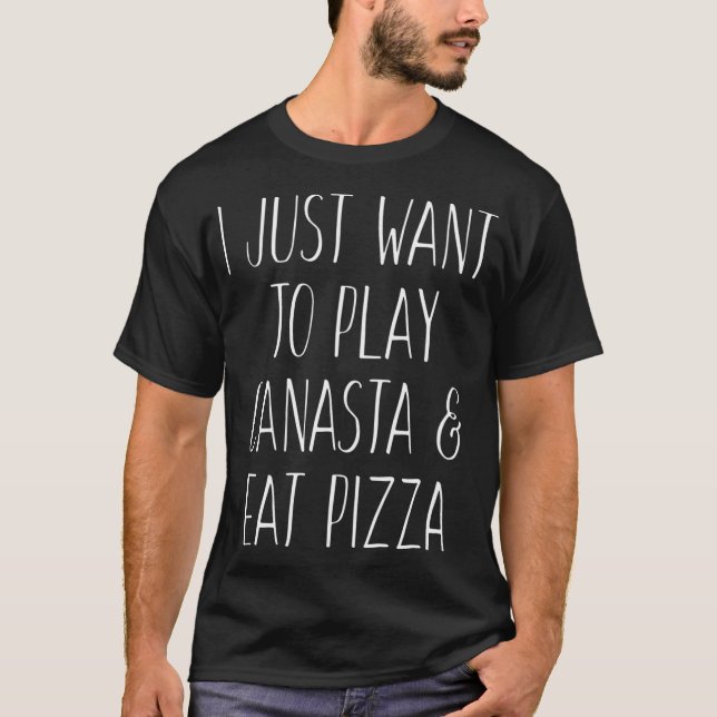 T-shirt Je veux juste jouer Canasta et manger des amateurs (Devant)