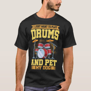 T-shirt Je Veux Juste Jouer Des Tambours Et Poetter Mon Ta