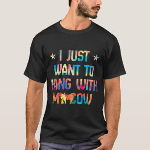 T-shirt Je Veux Juste M'Accrocher À Ma Vache - Peinture