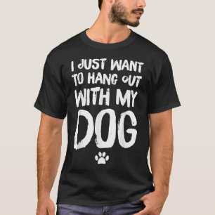 T-shirt Je Veux Juste M'Accrocher Avec Mon Chien 