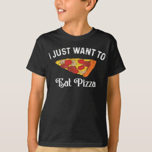 T-shirt Je Veux Juste Manger De La Pizza