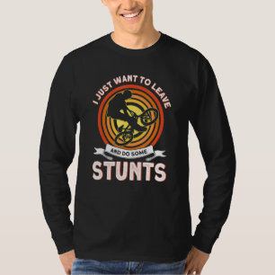 T-shirt Je Veux Juste Partir Et Faire Quelques Stunts Vélo