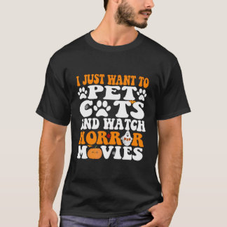 T-shirt Je Veux Juste Pet Chats Et Regarder Des Films D'Ho