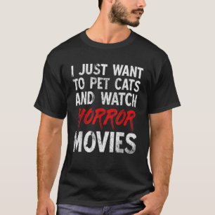 T-shirt Je Veux Juste Pet Chats Et Regarder Des Films D'Ho
