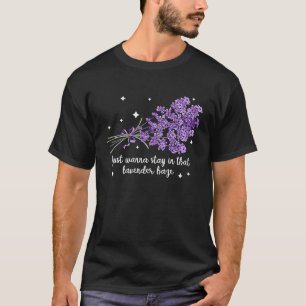 T-shirt Je Veux Juste Rester Dans Cette Lavande Haze Femme