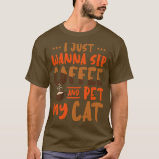 T-shirt Je Veux Juste Siroter Du Café Et Pet Mon Chat