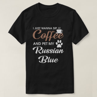 T-shirt Je veux juste siroter le café et choyer mon bleu