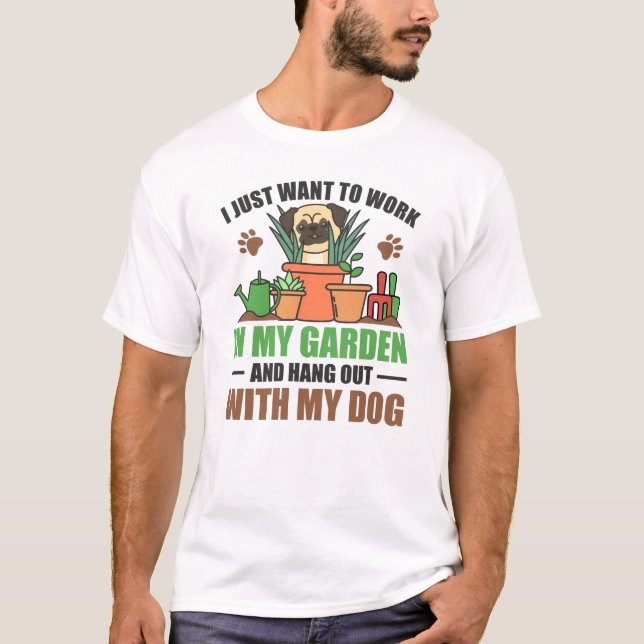 T-shirt Je Veux Juste Travailler Dans Mon Jardin, Accroche (Devant)