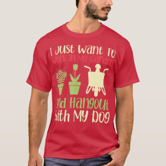 T-shirt Je Veux Juste Travailler Dans Mon Jardin Et Me Per