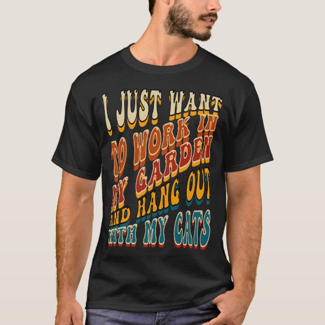 T-shirt Je Veux Juste Travailler Dans Mon Jardin Et Me Rac (Devant)