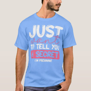 T-shirt Je veux juste vous dire une révélation secrète de 