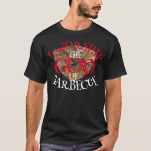 T-SHIRT JE VEUX LE DIEU DE BARBECUE