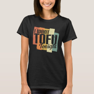 T-shirt Je Veux Le Tofu Ce Soir Retro Vegan Végétarien