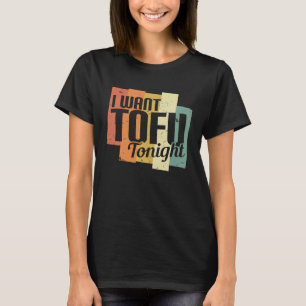 T-shirt Je Veux Le Tofu Ce Soir Retro Vegan Végétarien