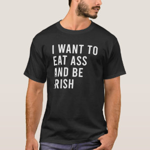 T-shirt Je Veux Manger Booty Et Être Irlandais Drôle Plu