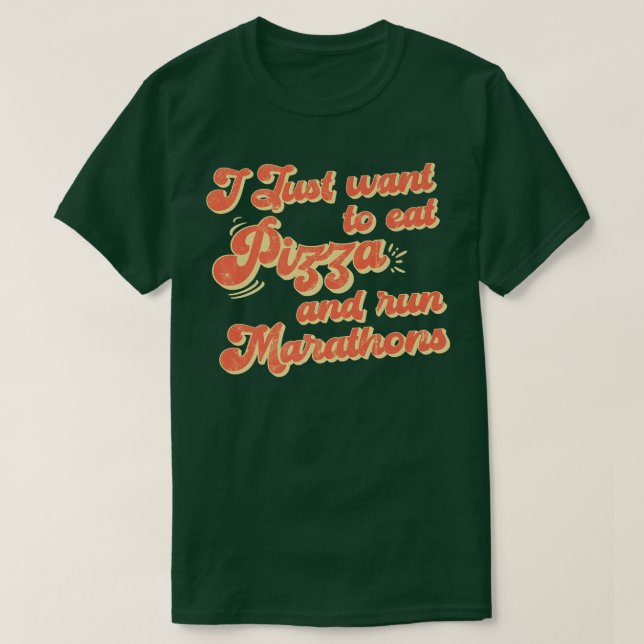 T-shirt Je Veux Manger De La Pizza Et Exécuter Marathons P (Design devant)