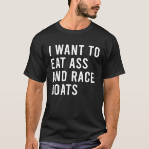 T-shirt Je Veux Manger Et Race Bateaux Mais Jouets