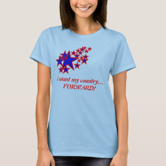 T-shirt Je veux mon pays...AVANT !