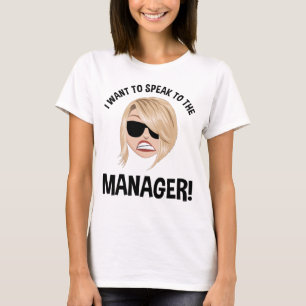 T-shirt Je Veux Parler Au Gestionnaire ! Karen Meme