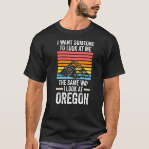 T-shirt Je veux que quelqu'un regarde Oregon America USA O
