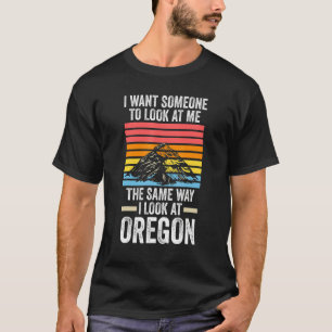 T-shirt Je veux que quelqu'un regarde Oregon Amérique État