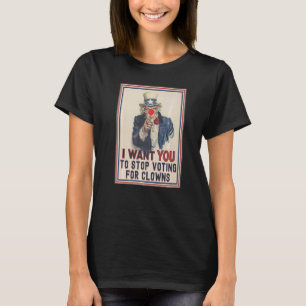 T-shirt Je veux que vous arrêtiez de voter pour les clowns