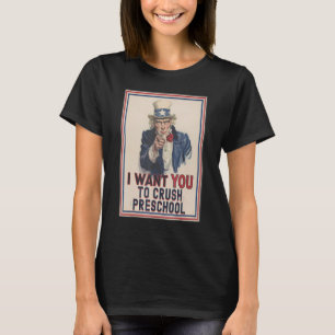 T-shirt Je Veux Que Vous Écrasiez L'Oncle Préscolaire Sam