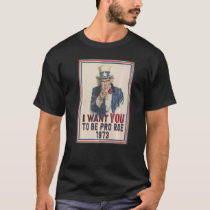 T-shirt Je Veux Que Vous Soyez Pro Roe 1973 Pro Choice Onc