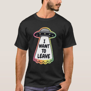 T-shirt Je veux quitter la drôle de science-fiction rétro