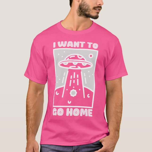 T-shirt Je Veux Rentrer À La Maison (Devant)