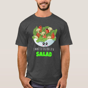 T-shirt Je Veux Te Déguster Comme Une Salade - Drôle Pun D