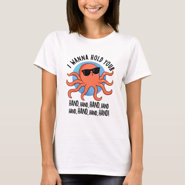 T-shirt Je Veux Tenir La Main Drôle Pun Octopus (Devant)