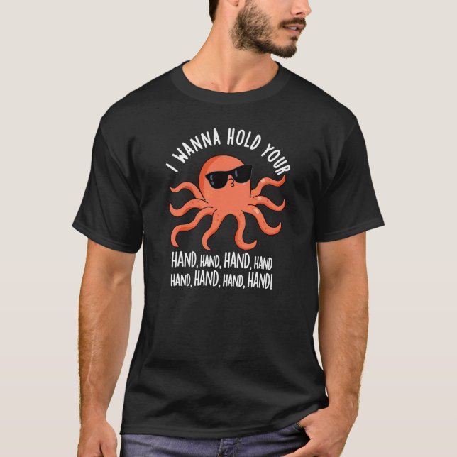T-shirt Je Veux Tenir Votre Main Pun Octopus Pun Dark BG (Devant)