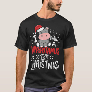 T-shirt Je Veux Un Hippopotame Pour Les Pyjamas De Noël Ho