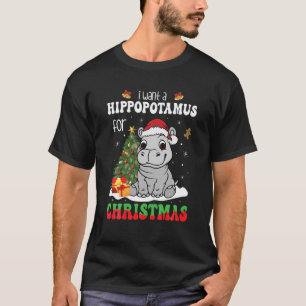 T-shirt Je veux un hippopotame pour Noël Noël Noël Noël No