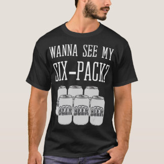T-shirt Je Veux Voir Mon Pack Six Drôle Bière Gut Redneck