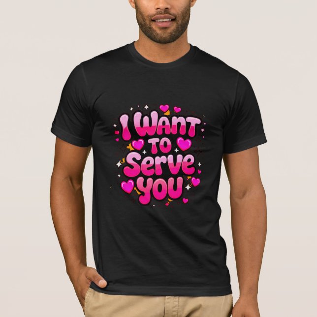 T-shirt Je Veux Vous Servir - Mignonne Coeur Design Homme (Devant)