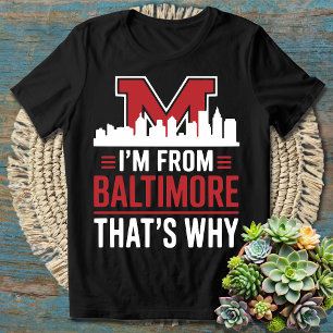 T-shirt Je viens de Baltimore C'est pourquoi - Fier Baltim