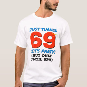 T-shirt Je Viens De Fêter 69 Fêtes Jusqu'À 21H Funny 69