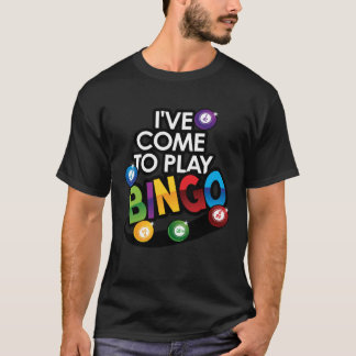T-shirt Je viens de jouer Bingo juste pourrait être votre