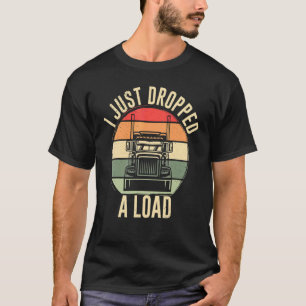 T-shirt Je Viens De Laisser Tomber Un Vêtement De Chauffeu