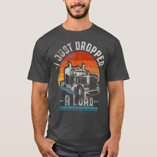 T-shirt Je Viens De Laisser Un Chargement Trucker Cadeau V