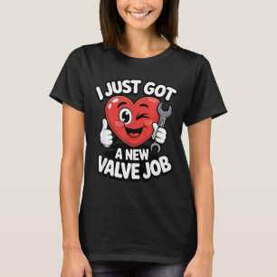 T-shirt Je viens de me faire poser une nouvelle valve Chir