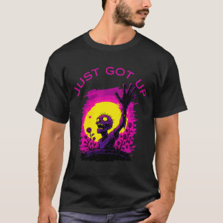 T-shirt Je viens de me lever - Vintage mort main levant Te
