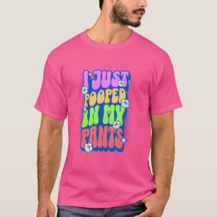 T-shirt Je Viens De Poser Dans Mon Pantalon Retro Funny Po